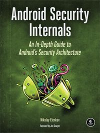 Android Security Internals: An In-Depth Guide to Android's Security Architecture cover