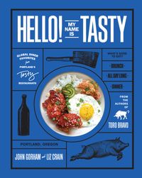 Hello! My Name Is Tasty: Global Diner Favorites From Portland's Tasty Restaurants cover