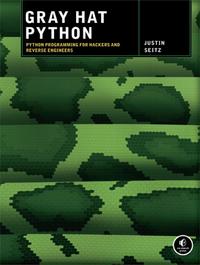 Gray Hat Python: Python Programming for Hackers and Reverse Engineers cover