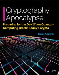 Cryptography Apocalypse: Preparing for the Day When Quantum Computing Breaks Today's Crypto cover