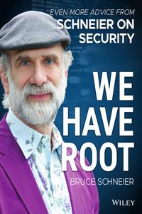 We Have Root: Even More Advice From Schneier on Security cover