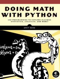 Doing Math With Python: Use Programming to Explore Algebra, Statistics, Calculus, and More! cover