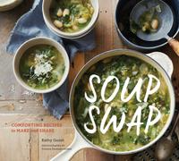 Soup Swap: Comforting Recipes to Make and Share cover