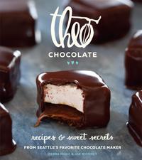 Theo Chocolate: Recipes & Sweet Secrets From Seattle's Favorite Chocolate Maker cover