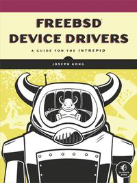 FreeBSD Device Drivers: A Guide for the Intrepid cover