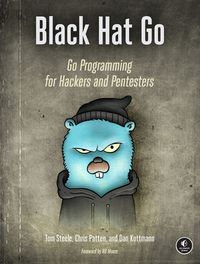 Black Hat Go: Go Programming for Hackers and Pentesters cover