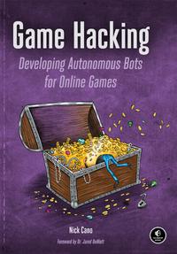 Game Hacking: Developing Autonomous Bots for Online Games cover