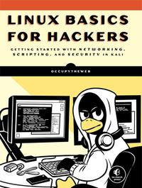 Linux Basics for Hackers: Getting Started With Networking, Scripting, and Security in Kali cover