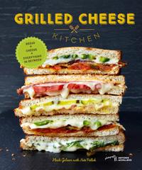 Grilled Cheese Kitchen: Bread + Cheese + Everything in Between cover