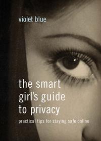 The Smart Girl's Guide to Privacy: Practical Tips for Staying Safe Online cover