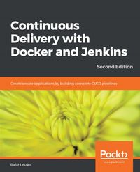 Continuous Delivery with Docker and Jenkins, Second Edition cover