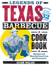 Legends of Texas Barbecue Cookbook: Recipes and Recollections From the Pitmasters cover