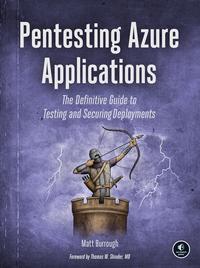 Pentesting Azure Applications: The Definitive Guide to Testing and Securing Deployments cover
