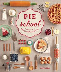 Pie School: Lessons in Fruit, Flour & Butter cover