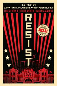 Resist: Tales From A Future Worth Fighting Against cover