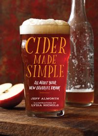 Cider Made Simple: All About Your New Favorite Drink cover