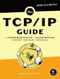 The TCP/IP Guide: A Comprehensive, Illustrated Internet Protocols Reference cover