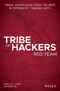 Tribe of Hackers Red Team: Tribal Knowledge From the Best in Offensive Cybersecurity cover