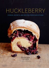 Huckleberry: Stories, Secrets, and Recipes From Our Kitchen cover