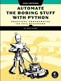 Automate the Boring Stuff with Python: Practical Programming for Total Beginners, 2nd Edition cover