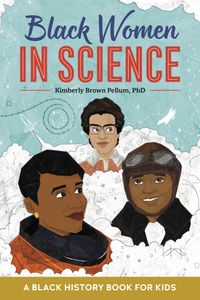Black Women in Science: A Black History Book for Kids cover