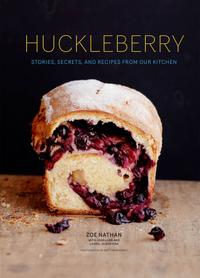 Huckleberry: Stories, Secrets, and Recipes From Our Kitchen cover
