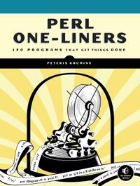 Perl One-Liners: 130 Programs That Get Things Done cover