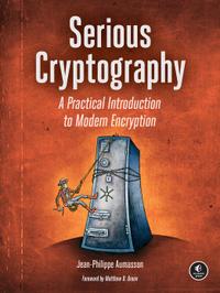 Serious Cryptography: A Practical Introduction to Modern Encryption cover