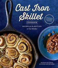 The Cast Iron Skillet Cookbook, 2nd Edition: Recipes for the Best Pan in Your Kitchen cover