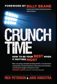Crunch Time: How to Be Your Best When It Matters Most cover